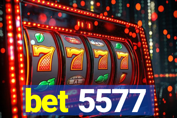 bet 5577